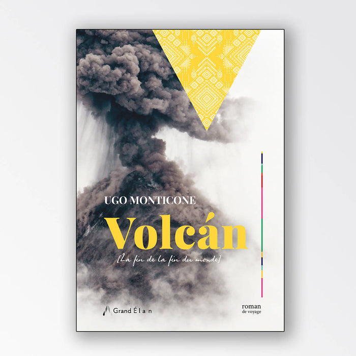 Volcán, la fin de la fin du monde – ugo monticone