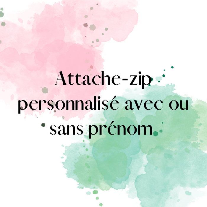 Attache zip personnalisable avec ou sans prénom